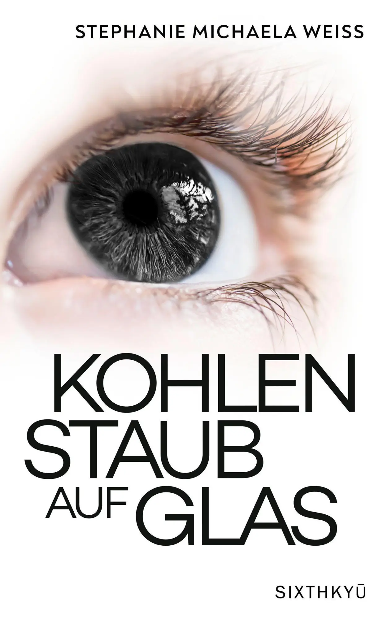 Cover: 9783952552223 | Kohlenstaub auf Glas | Stephanie Michaela Weiss | Taschenbuch | 264 S.