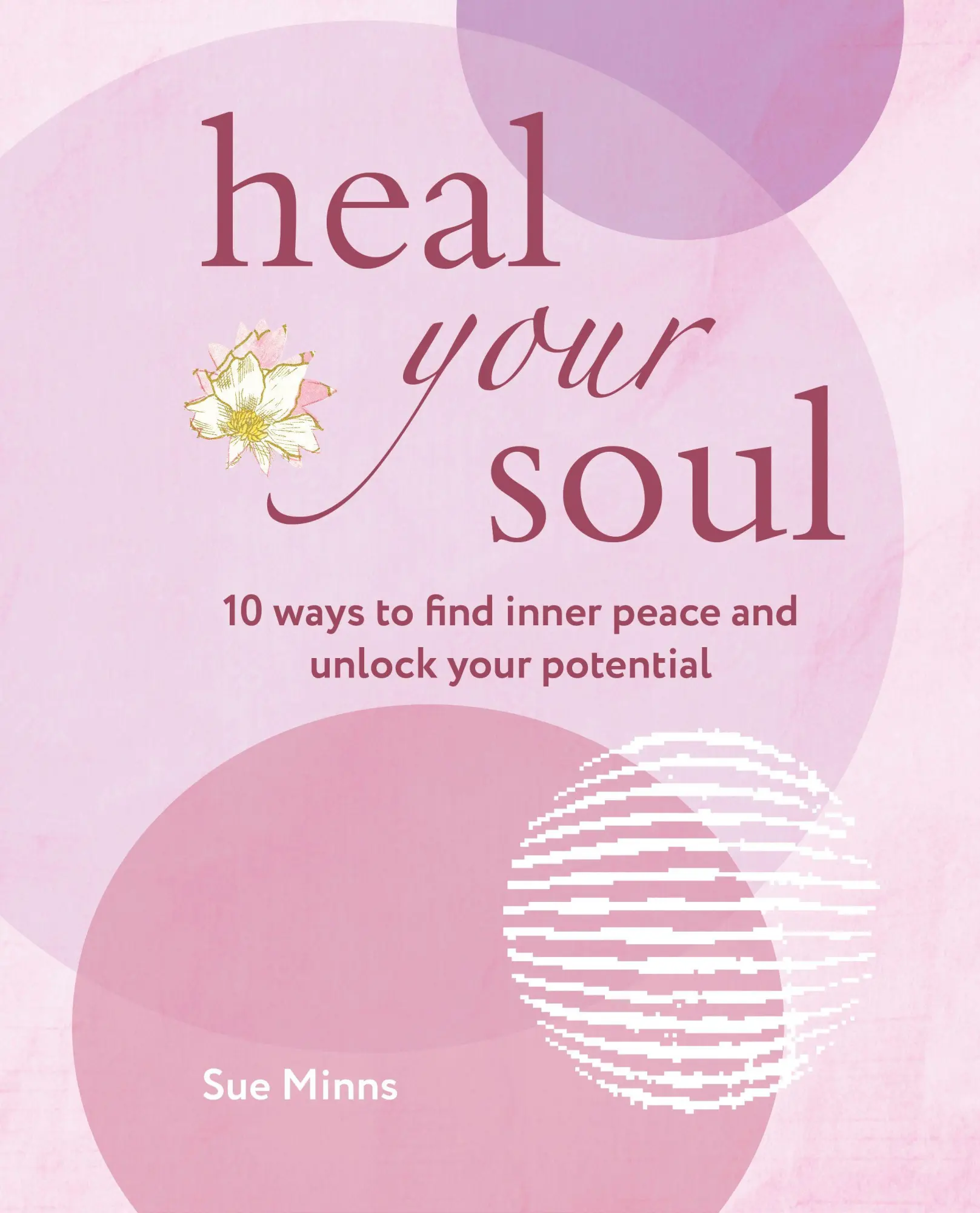 Heal Your Soul - Sue Minns Kartoniert (TB)