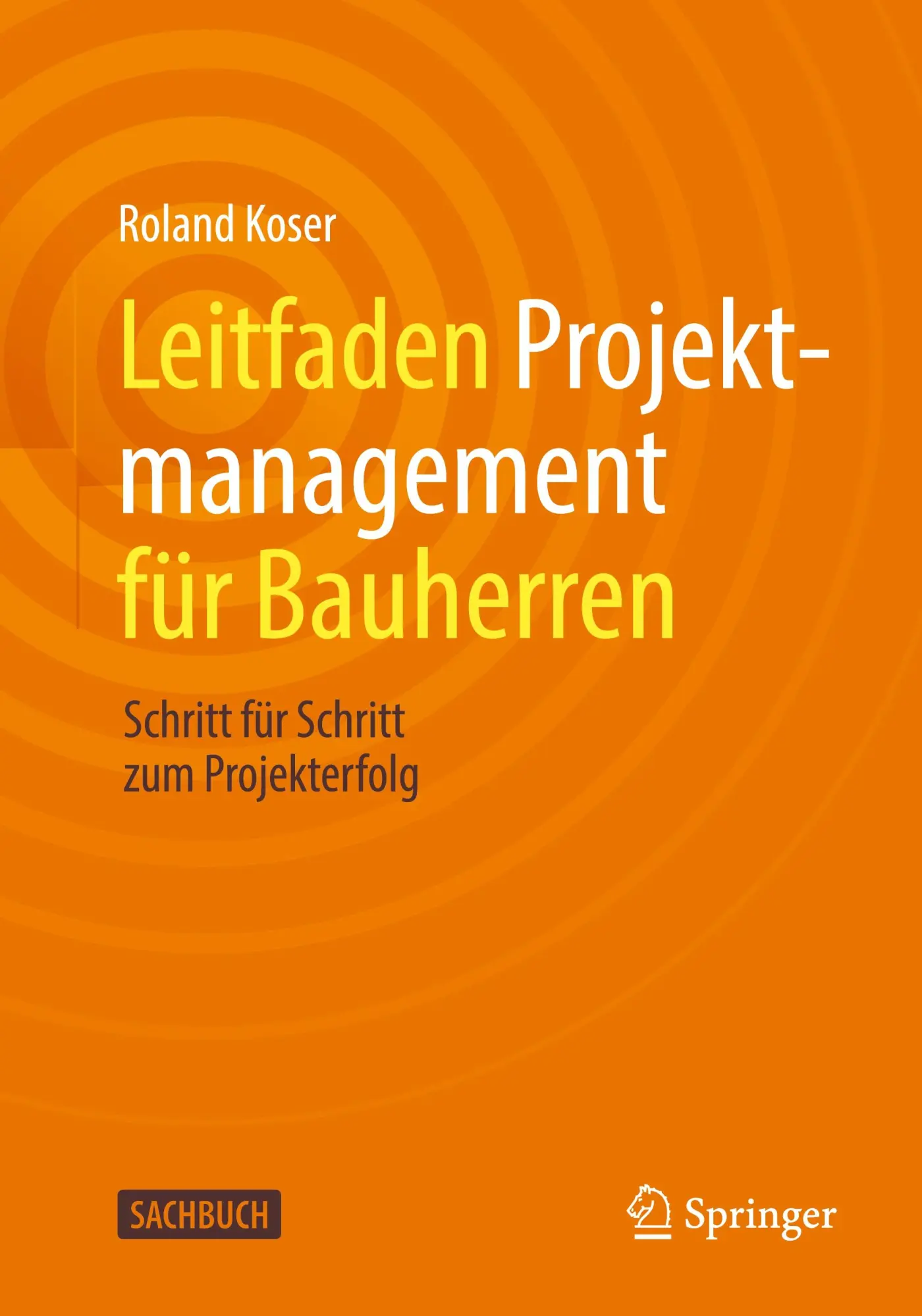 Cover: 9783658512323 | Leitfaden Projektmanagement für Bauherren | Roland Koser | Taschenbuch