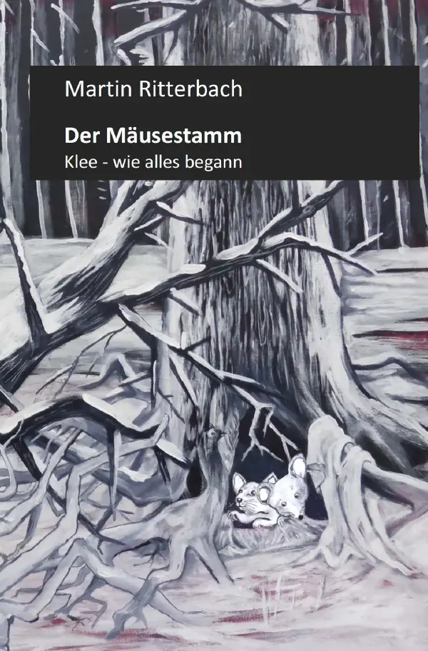 Cover: 9783746792323 | Die Mäuse-Saga / Der Mäusestamm | Klee - wie alles begann | Ritterbach