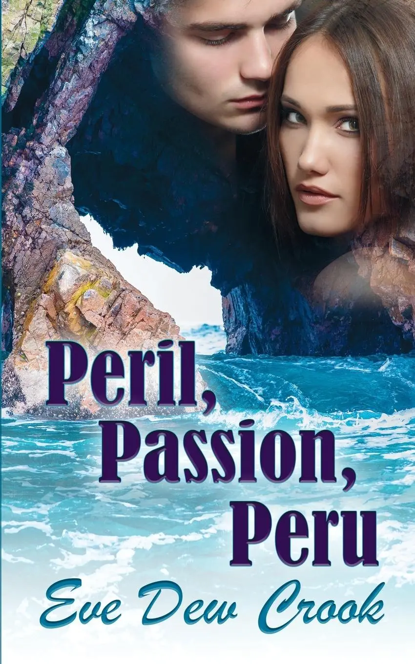 Cover: 9781509202423 | Peril, Passion, Peru | Eve Dew Crook | Taschenbuch | Englisch | 2015