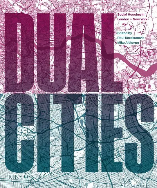 Cover: 9781915722423 | Dual Cities | Social Housing in London &amp; New York | Althorpe (u. a.)