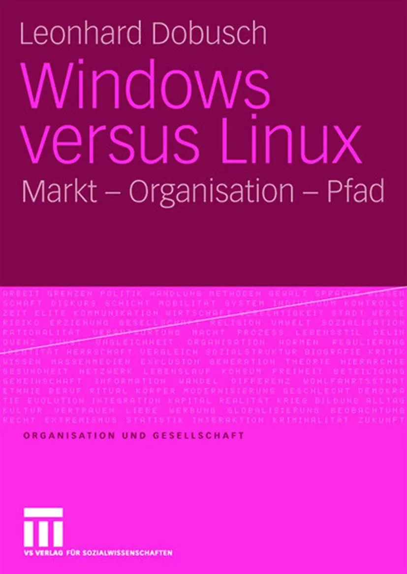 Windows versus Linux: Markt - Organisation - Pfad (Organisation und Gesellschaft) (German Edition)