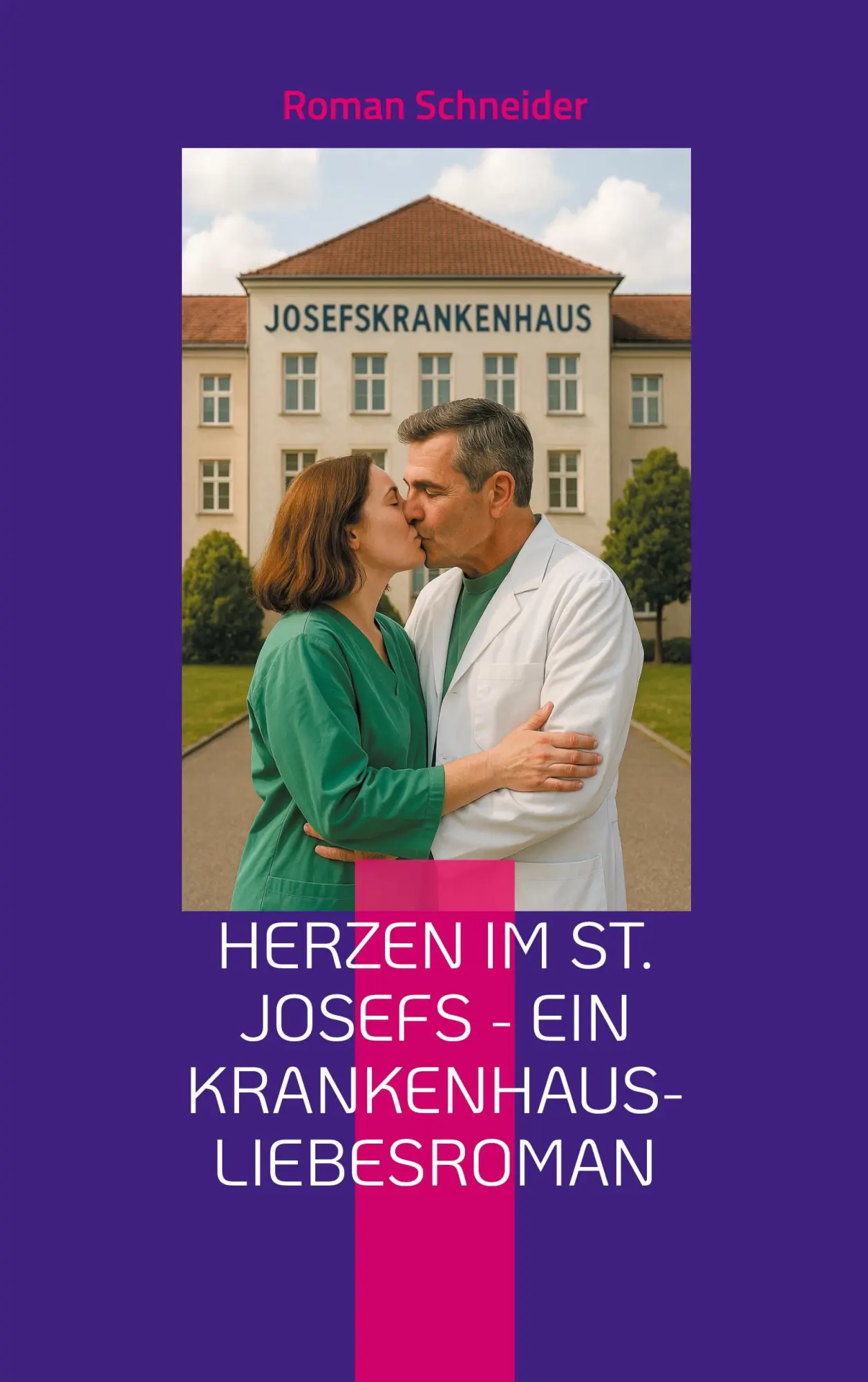 Cover: 9783819282423 | Herzen im St. Josefs - ein Krankenhaus-Liebesroman | Roman Schneider