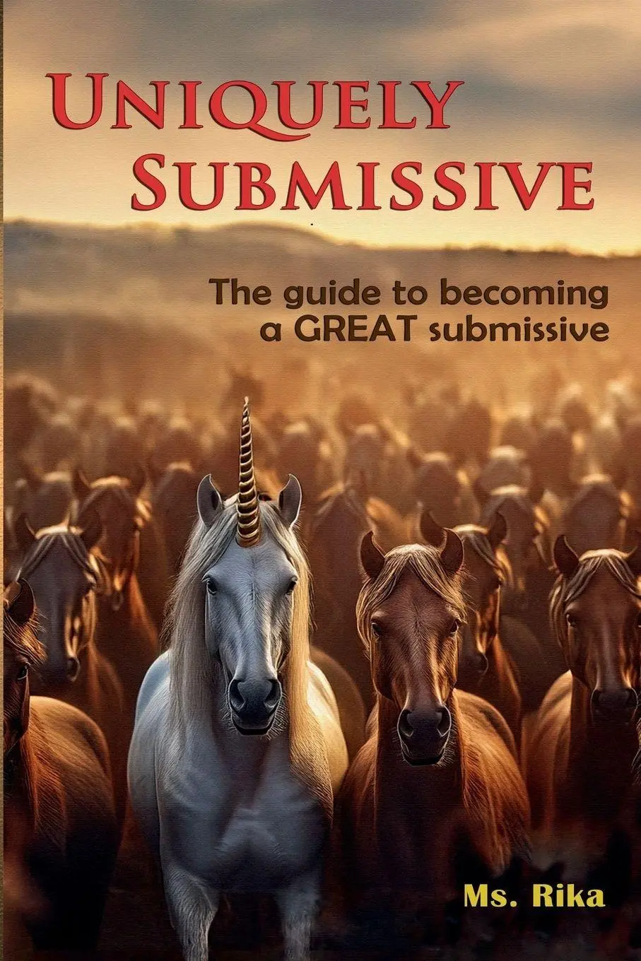 Cover: 9781300512523 | Uniquely Submissive | The guide to becoming a GREAT submissive | Rika