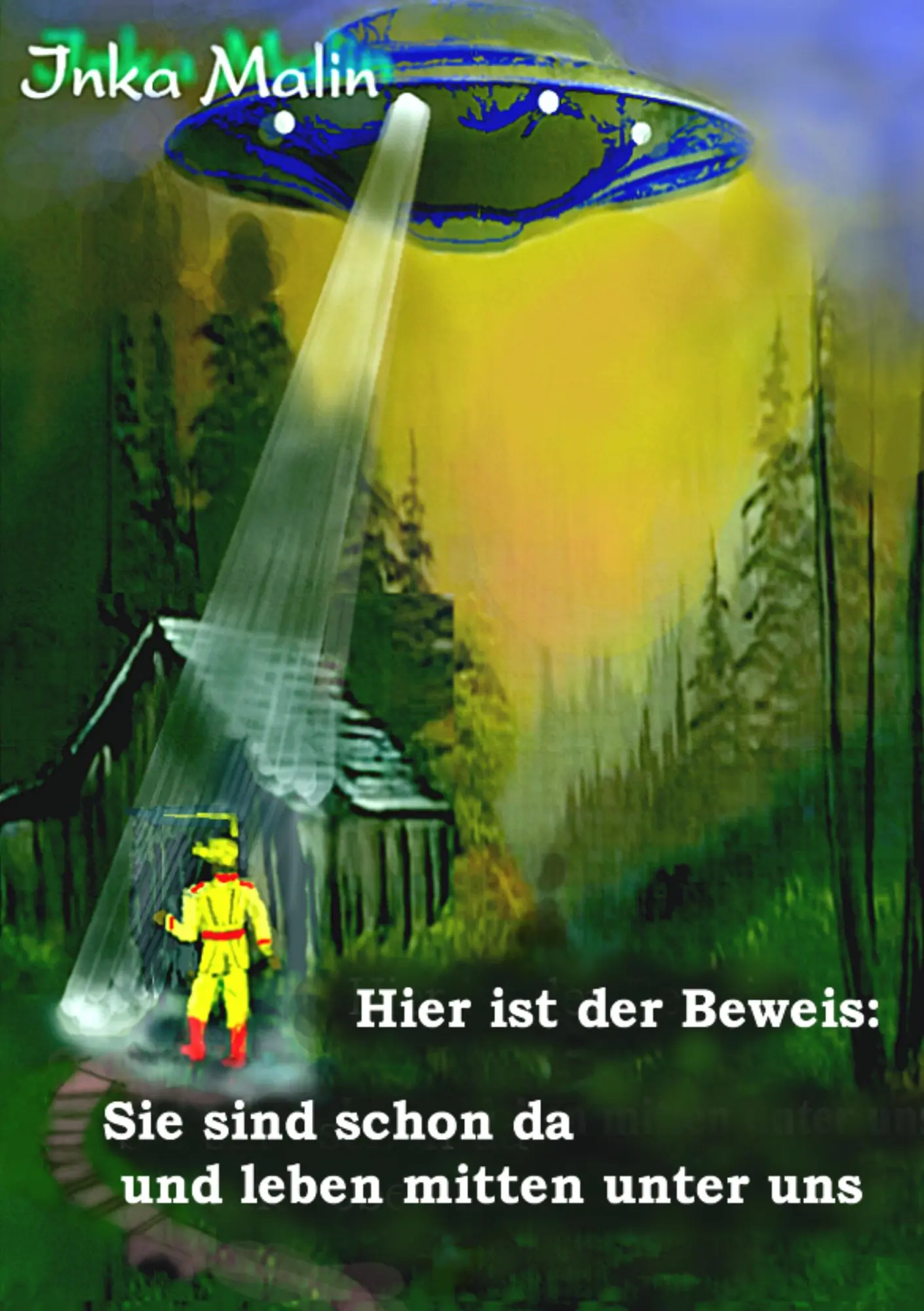 Cover: 9783837092523 | Hier ist der Beweis: Sie sind schon da und leben mitten unter uns!