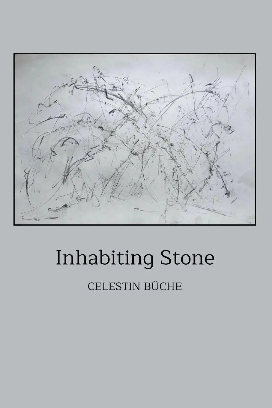 Cover: 9783950542523 | Inhabiting Stone | Celestin Büche | Taschenbuch | Englisch | 2023