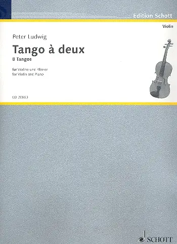 Cover: 9790001172523 | Tango à deux | 8 Tangos.Violine und Klavier., Edition Schott | Ludwig