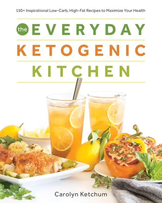 Cover: 9781628602623 | The Everyday Ketogenic Kitchen: 150+ Inspirational Low-Carb,...