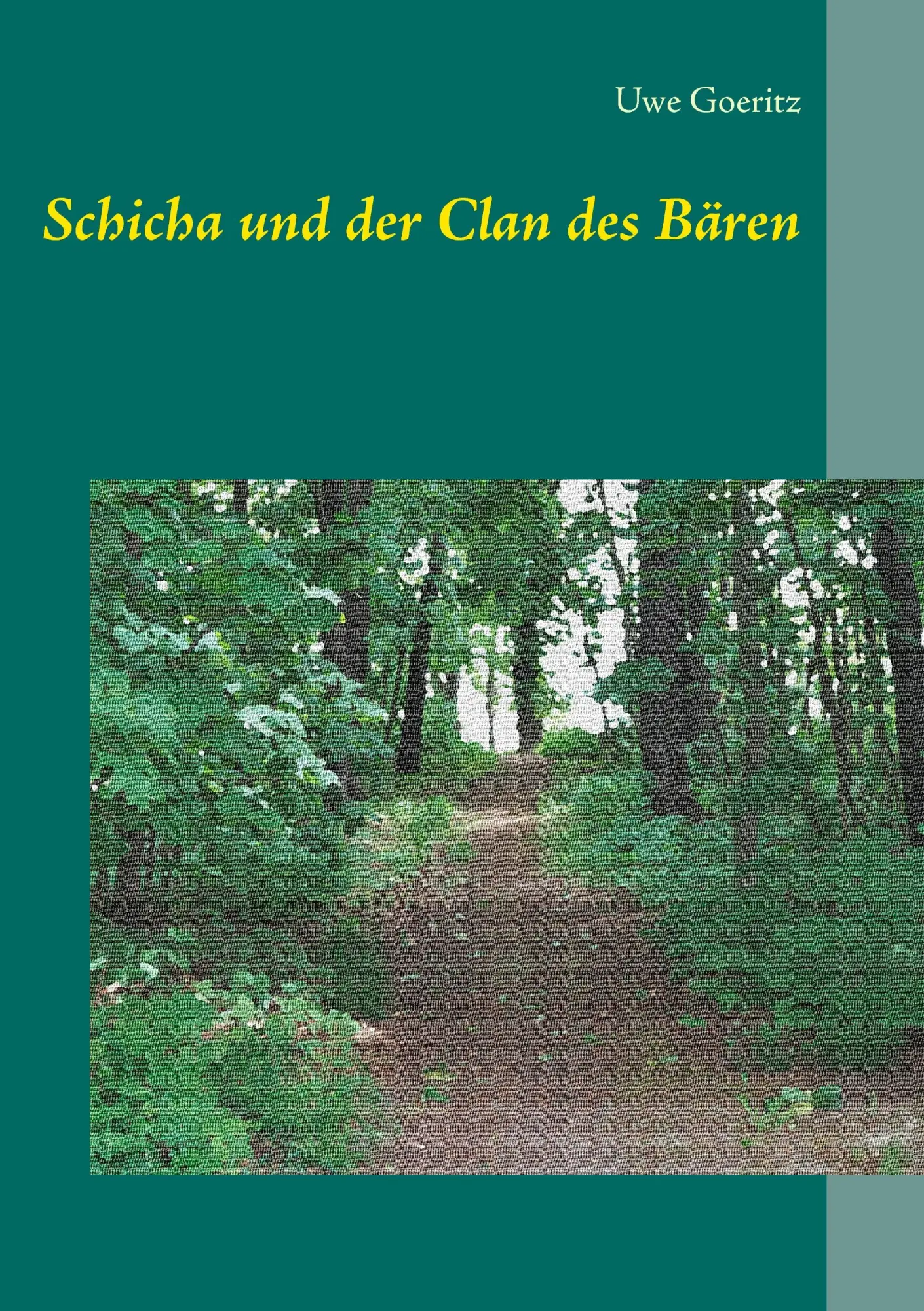 Cover: 9783738602623 | Schicha und der Clan des Bären | Uwe Goeritz | Taschenbuch | 108 S.
