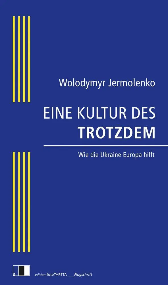 Cover: 9783949262623 | EINE KULTUR DES TROTZDEM | Wie die Ukraine Europa hilft | Jermolenko