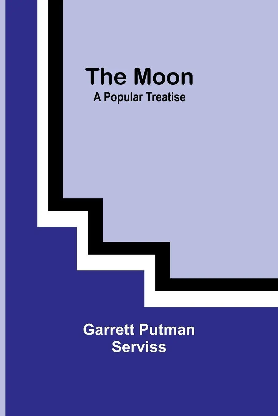 Cover: 9789357922623 | The Moon | A Popular Treatise | Garrett Putman Serviss | Taschenbuch