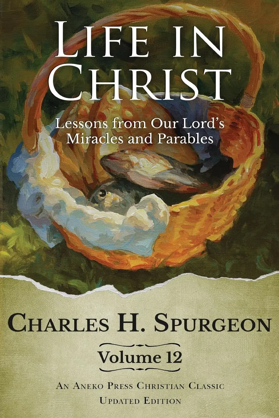 Cover: 9798889362623 | Life in Christ Vol 12 | Lessons from Our Lord's Miracles and Parables