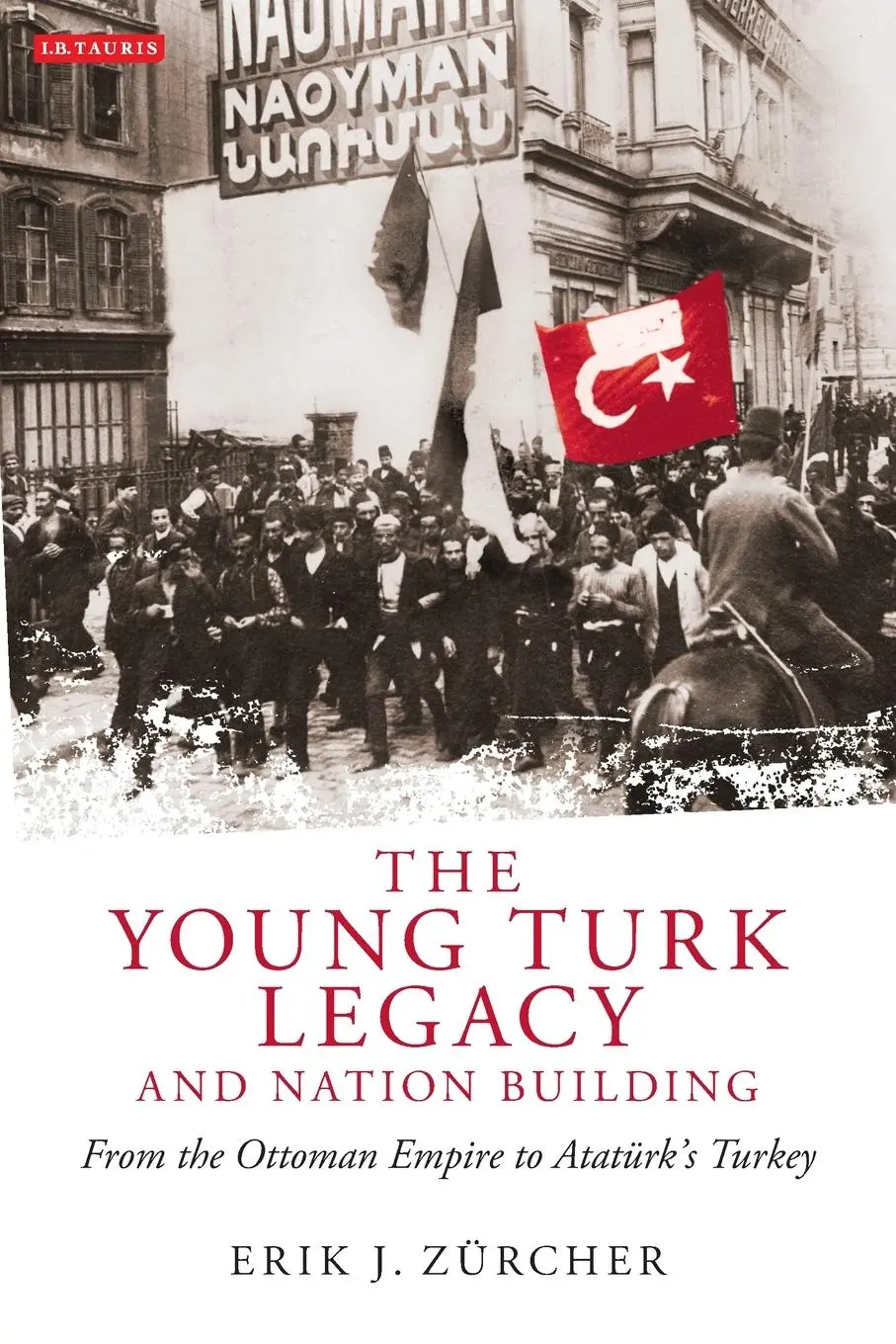 Cover: 9781848852723 | The Young Turk Legacy and Nation Building | Erik J. Zürcher | Buch