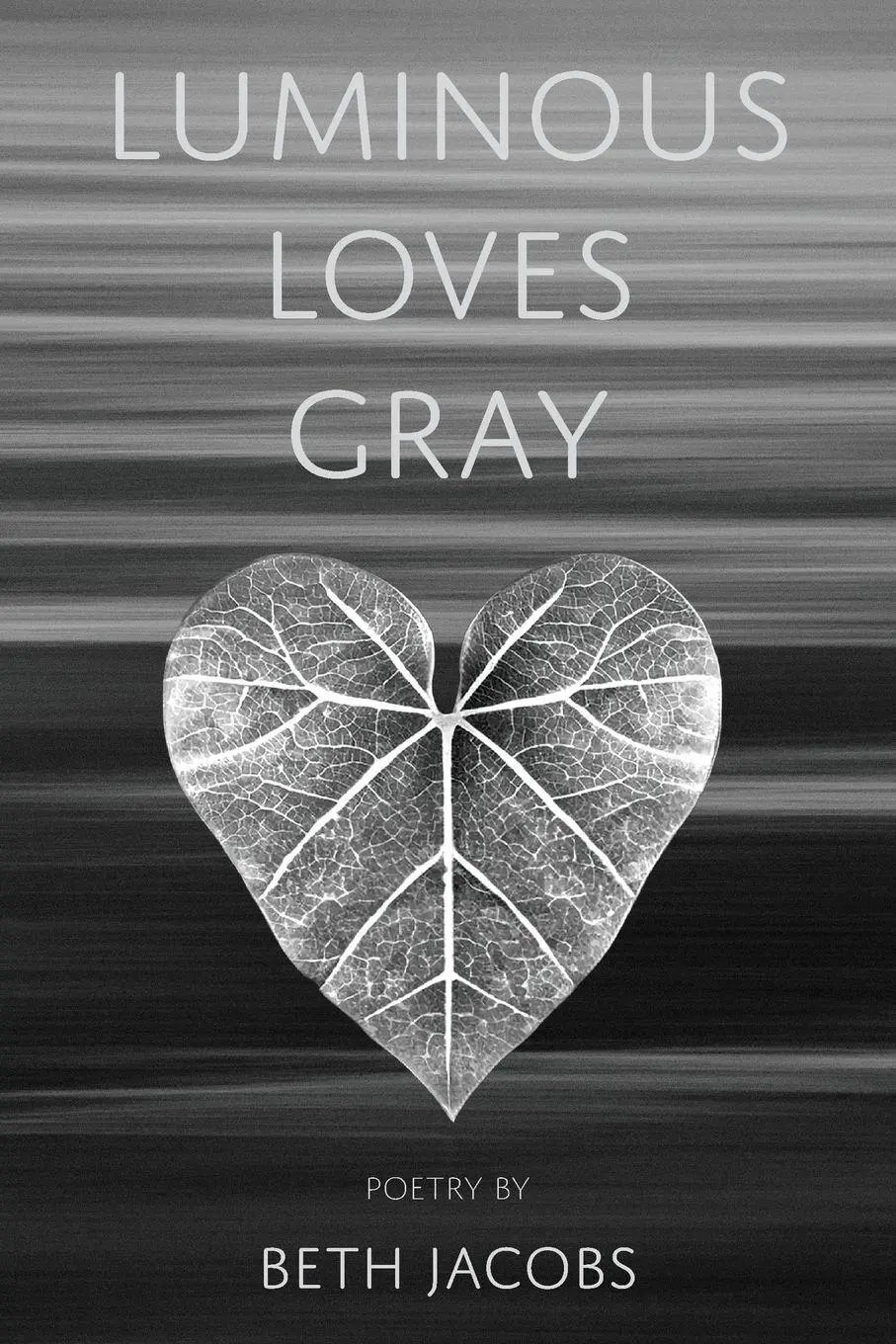 Cover: 9781962082723 | Luminous Loves Gray | Beth Jacobs | Taschenbuch | Englisch | 2025