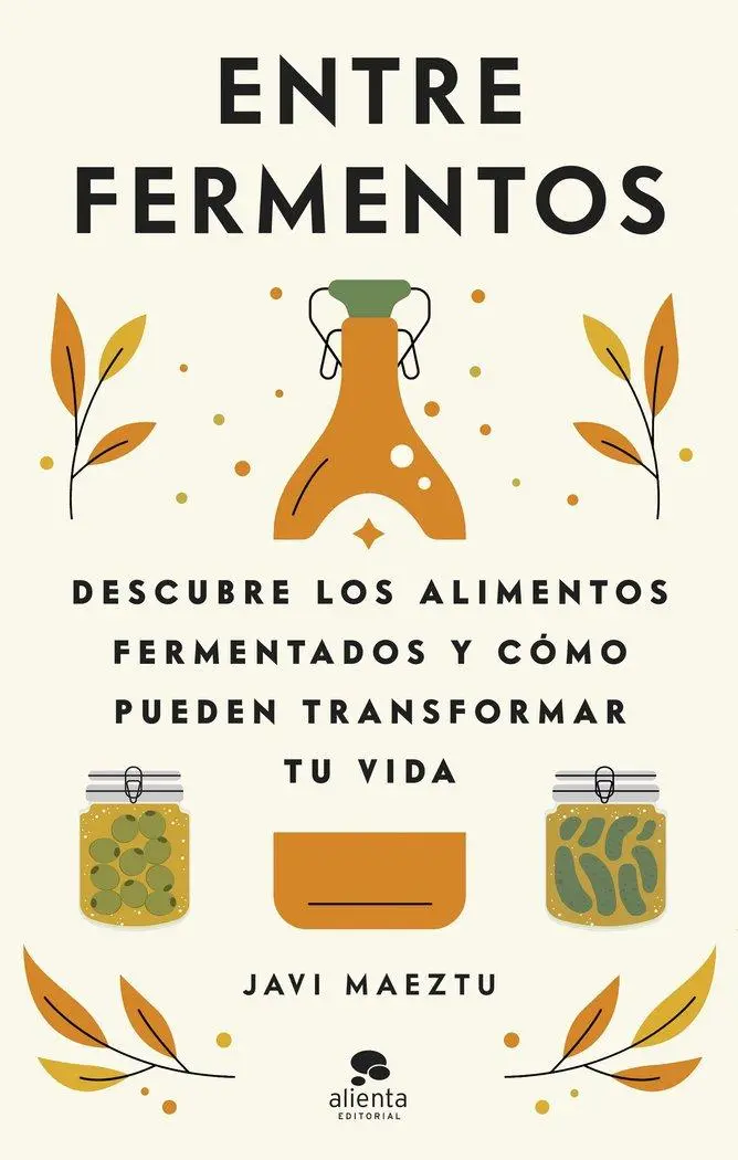 Cover: 9788413442723 | Entre fermentos | Taschenbuch | Spanisch | Alienta Editorial