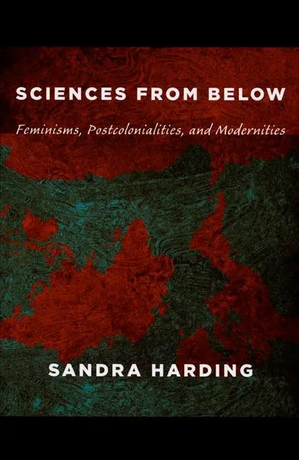 Cover: 9780822342823 | Sciences from Below | Feminisms, Postcolonialities, and Modernities