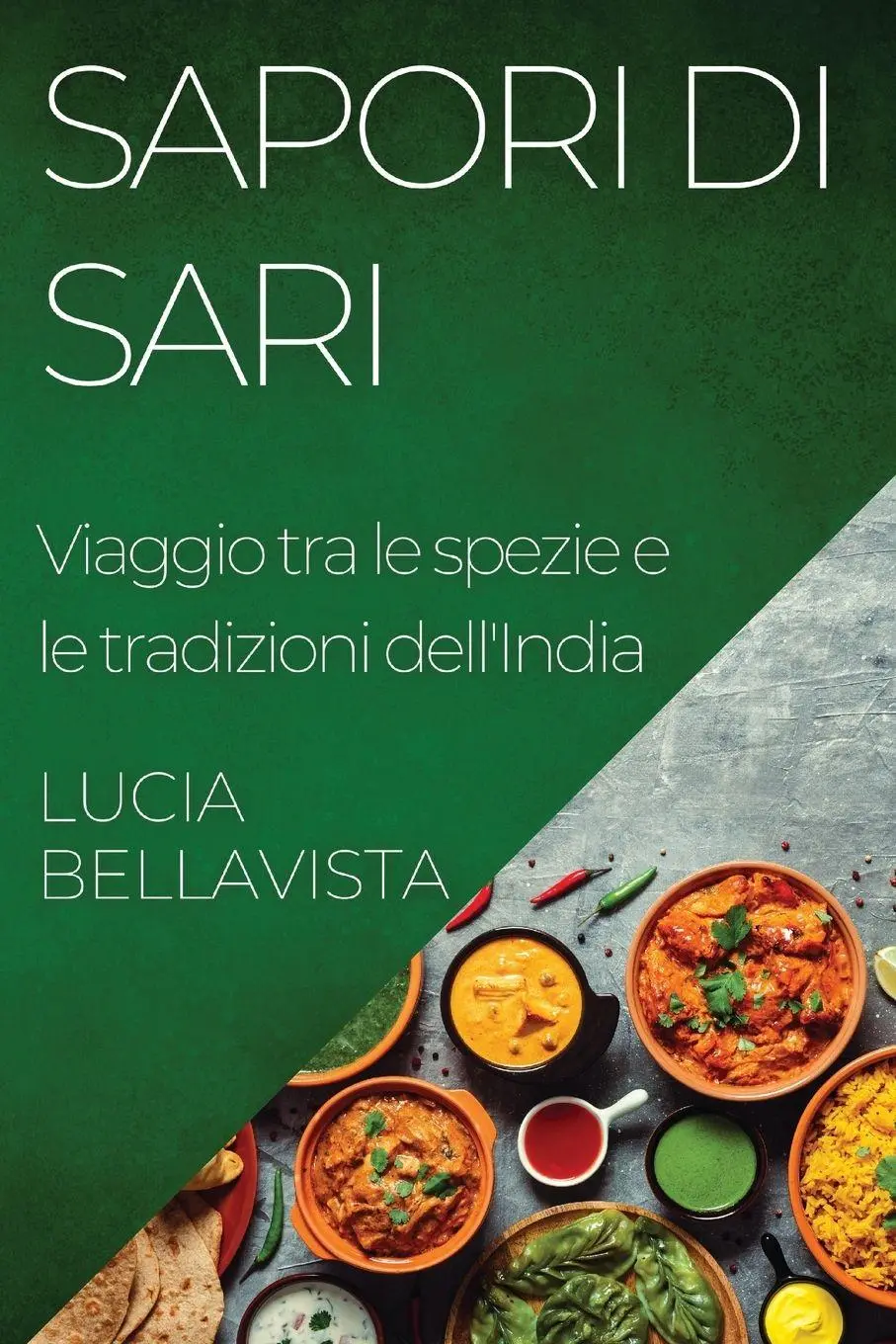 Cover: 9781835592823 | Sapori di Sari | Viaggio tra le spezie e le tradizioni dell'India