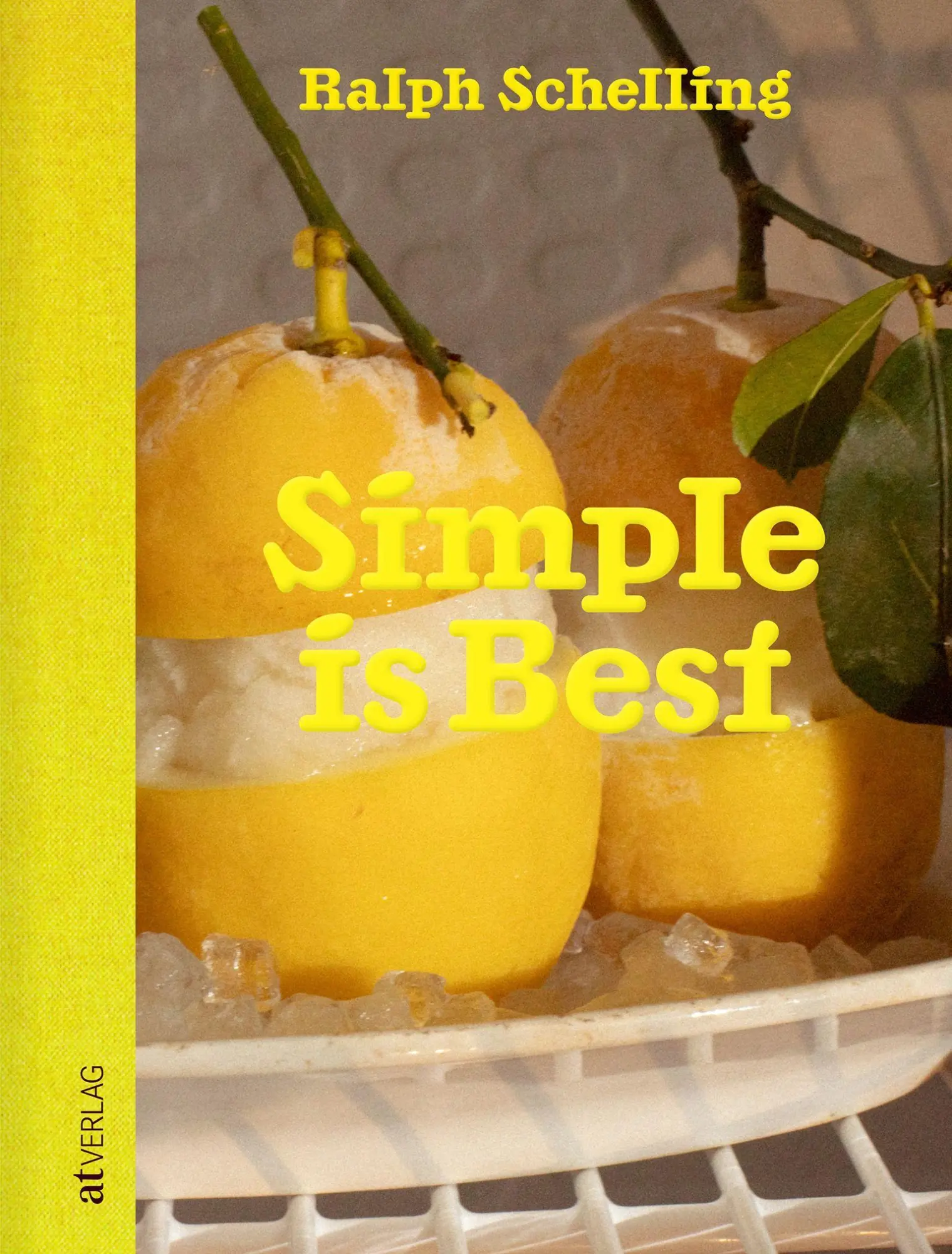 Cover: 9783039022823 | Simple is Best | Einfach aussergewöhnliche Rezepte | Ralph Schelling