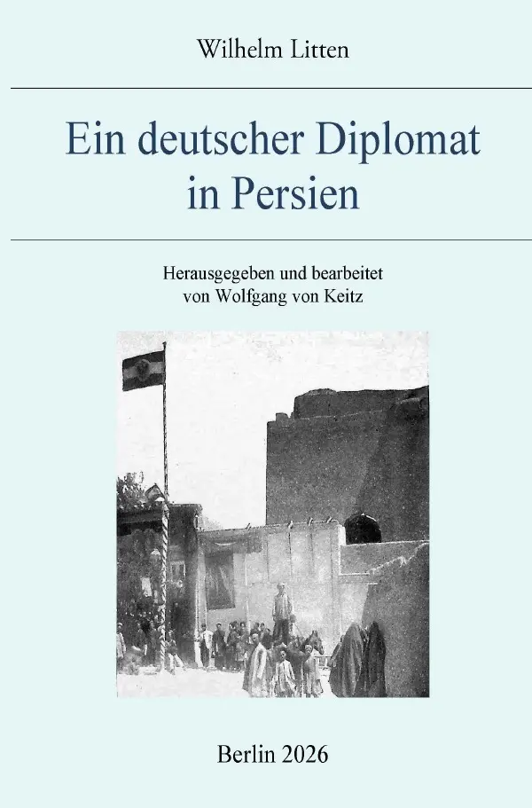 Cover: 9783565262823 | Ein deutscher Diplomat in Persien | DE | Wilhelm Litten | Taschenbuch