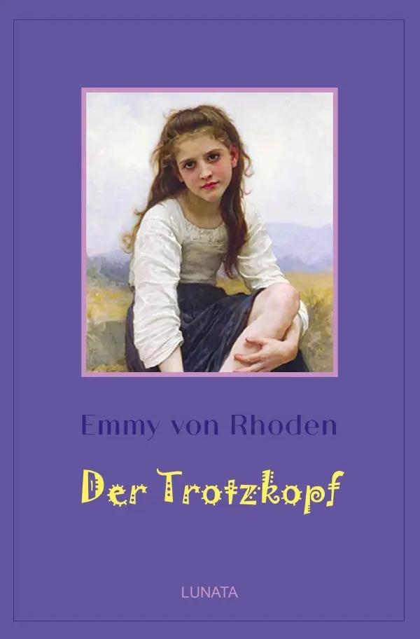 Cover: 9783752992823 | Der Trotzkopf | Eine Pensionsgeschichte für erwachsene Madchen | Buch