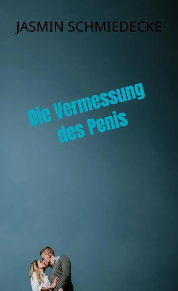 Cover: 9789403672823 | Die Vermessung des Penis | Jasmin Schmiedecke | Taschenbuch | 40 S.
