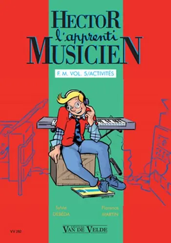 Cover: 9790560052823 | Hector, l'apprenti musicien Vol.5 | Sylvie Debeda_Florence Martin