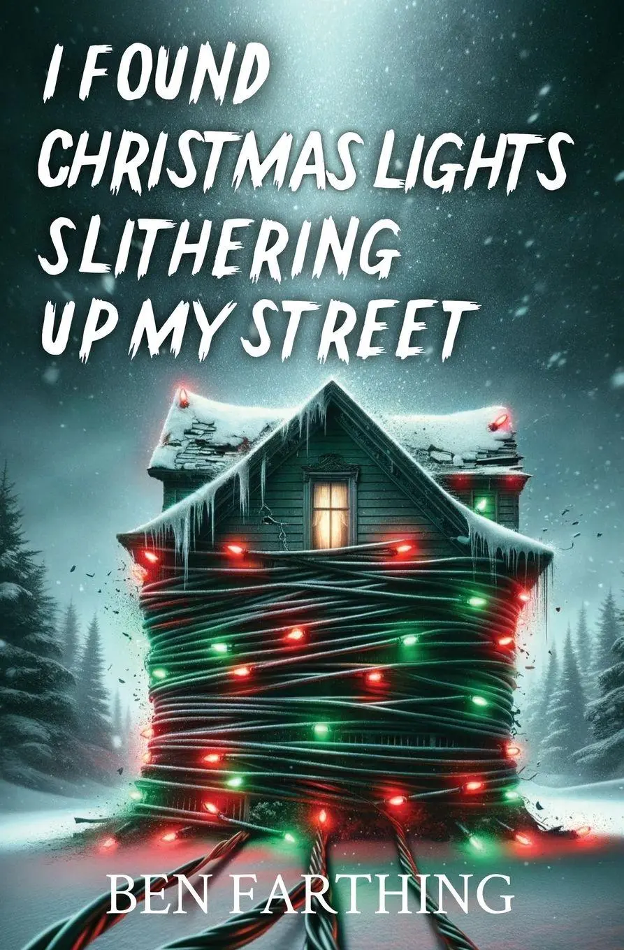 Cover: 9798330262823 | I Found Christmas Lights Slithering Up My Street | Ben Farthing | Buch