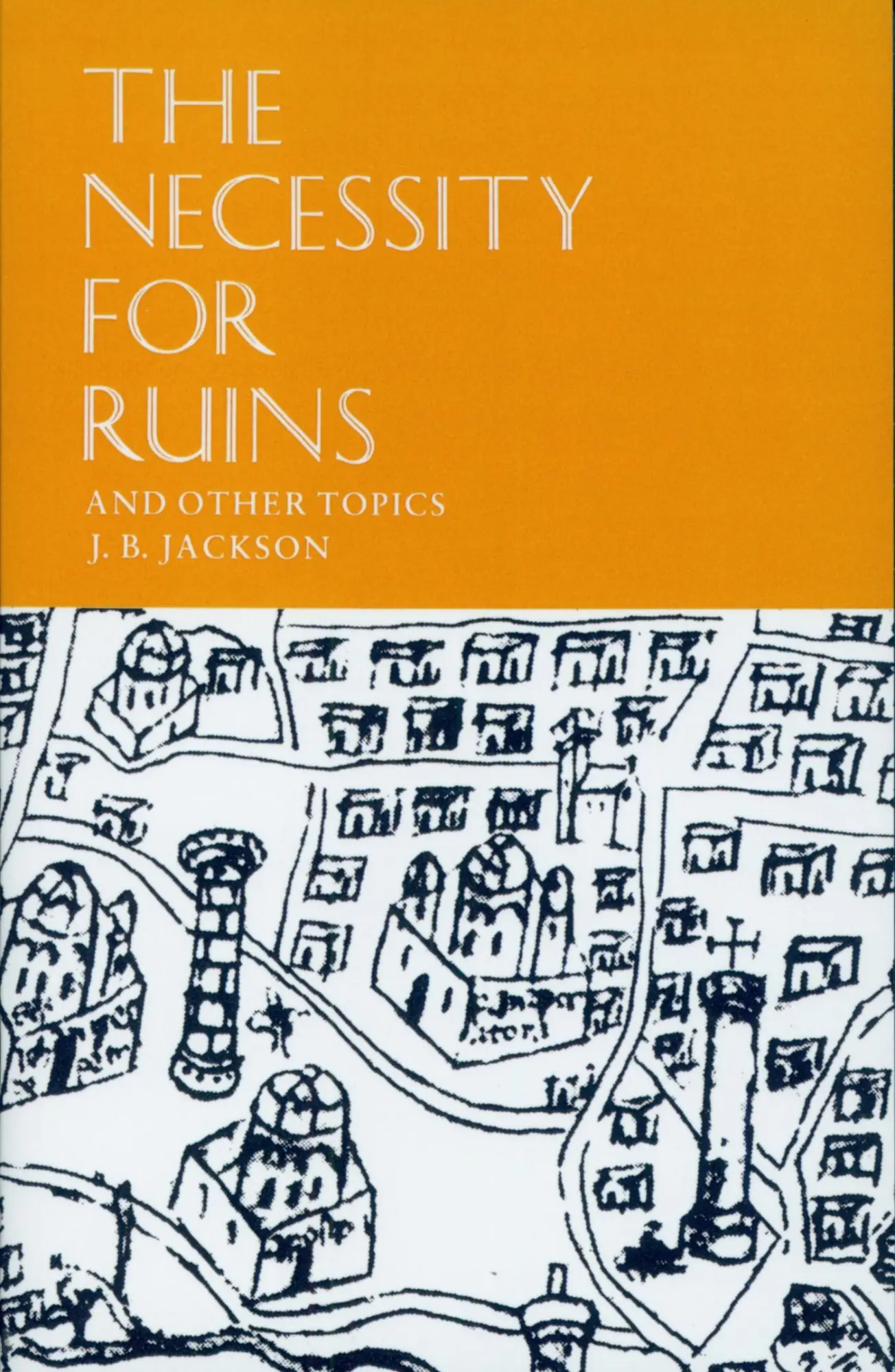 Cover: 9780870232923 | The Necessity for Ruins and Other Topics | J B Jackson | Taschenbuch
