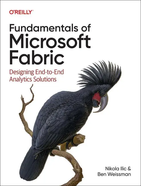 Cover: 9781098172923 | Fundamentals of Microsoft Fabric | Nikola Ilic (u. a.) | Taschenbuch