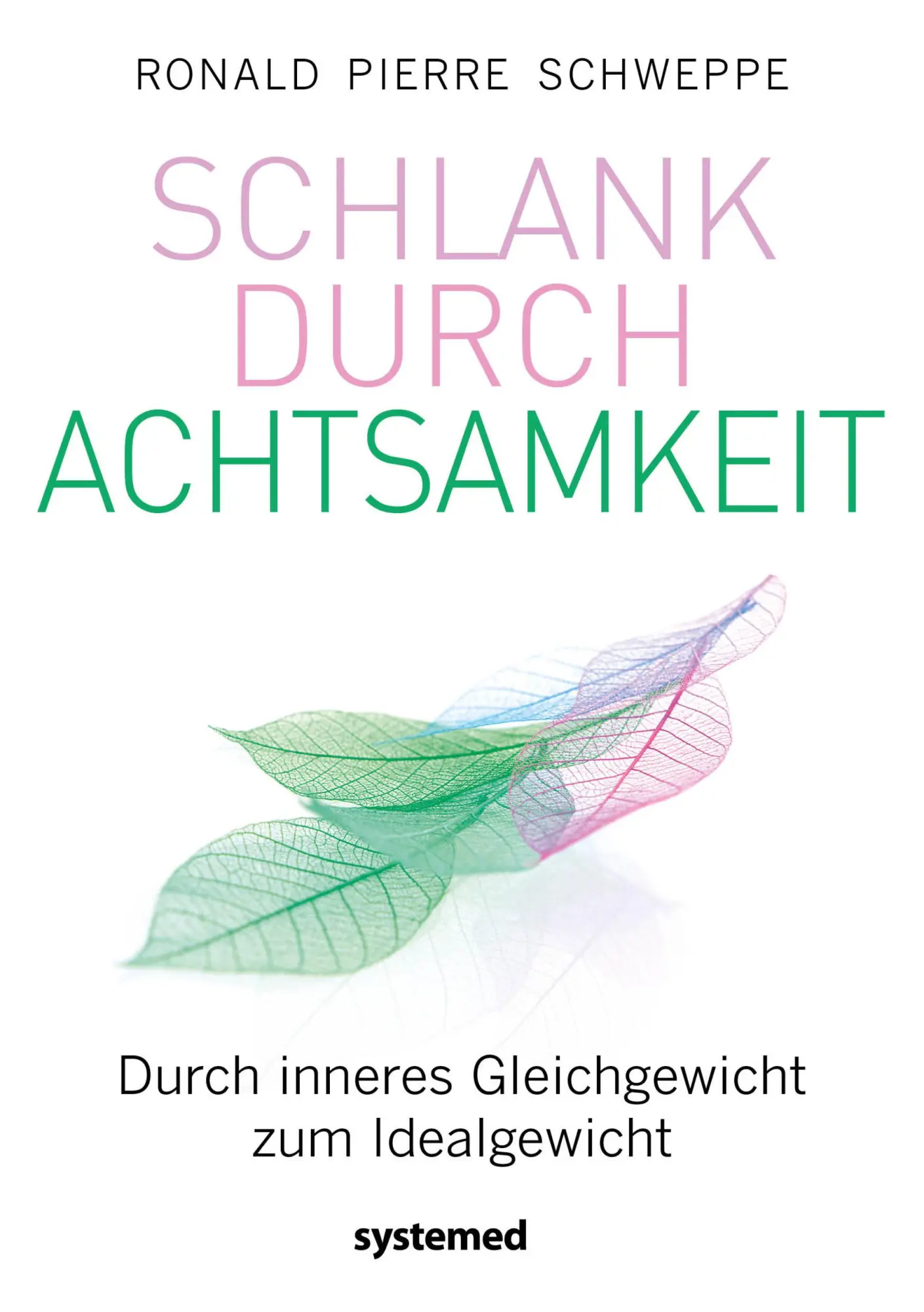 Cover: 9783958142923 | Schlank durch Achtsamkeit | Ronald Pierre Schweppe | Taschenbuch