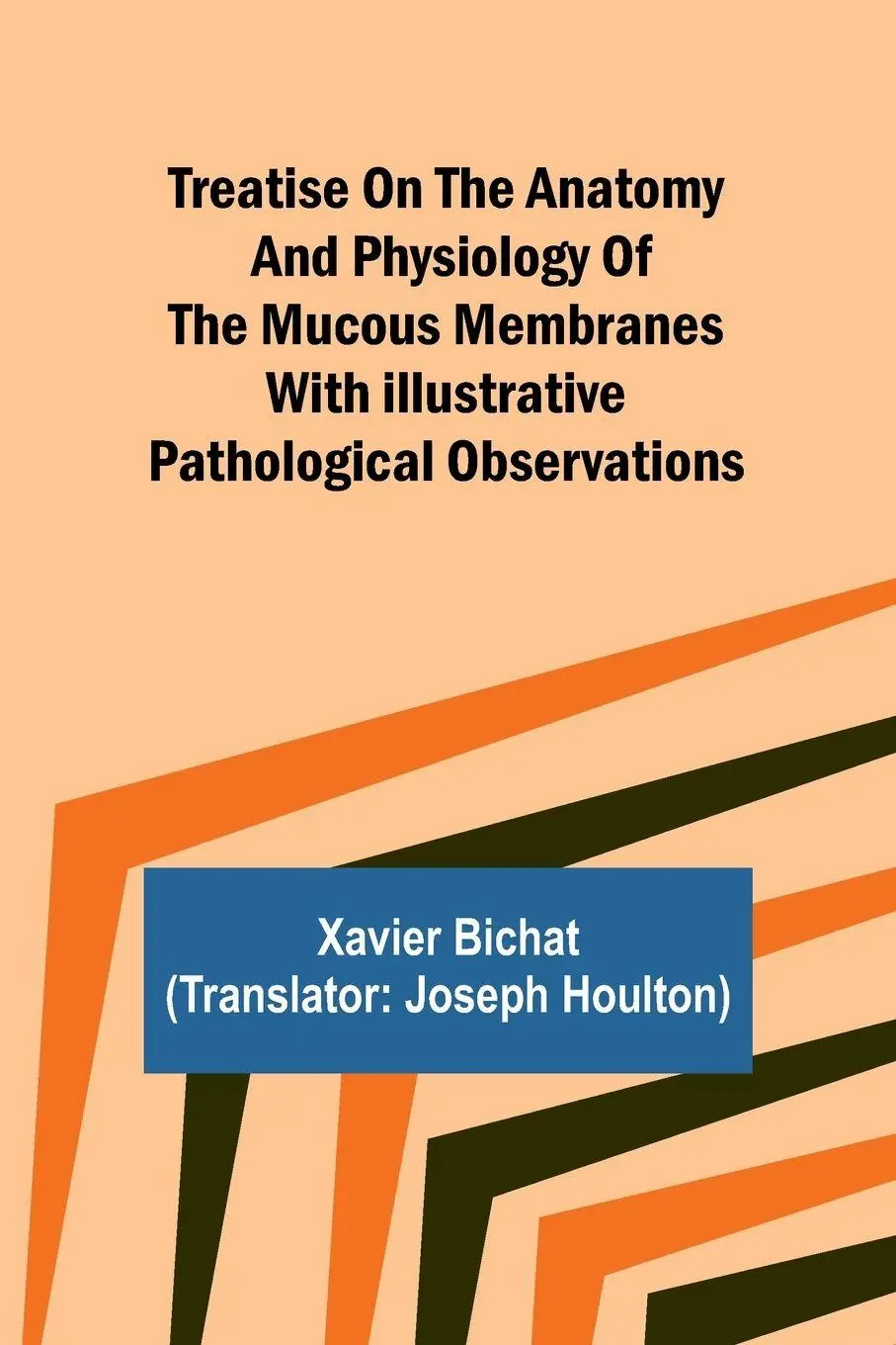 Cover: 9789361472923 | Treatise on the Anatomy and Physiology of the Mucous Membranes With...
