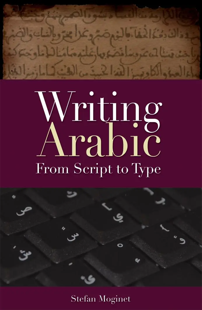 Cover: 9789774162923 | Writing Arabic | From Script to Type | Stefan Moginet | Taschenbuch