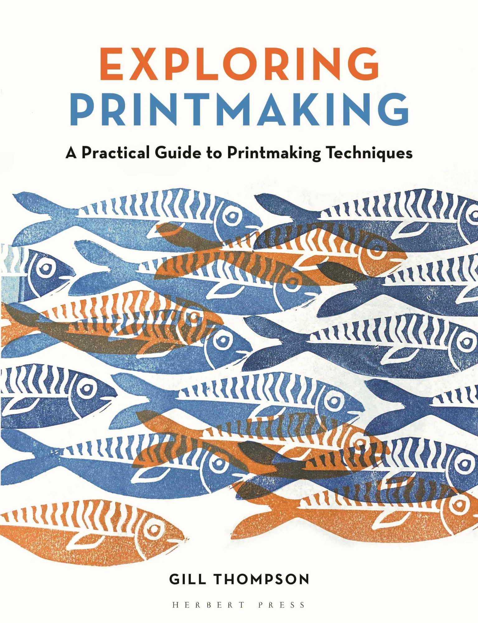 Cover: 9781789943023 | Exploring Printmaking | A Practical Guide to Printmaking Techniques