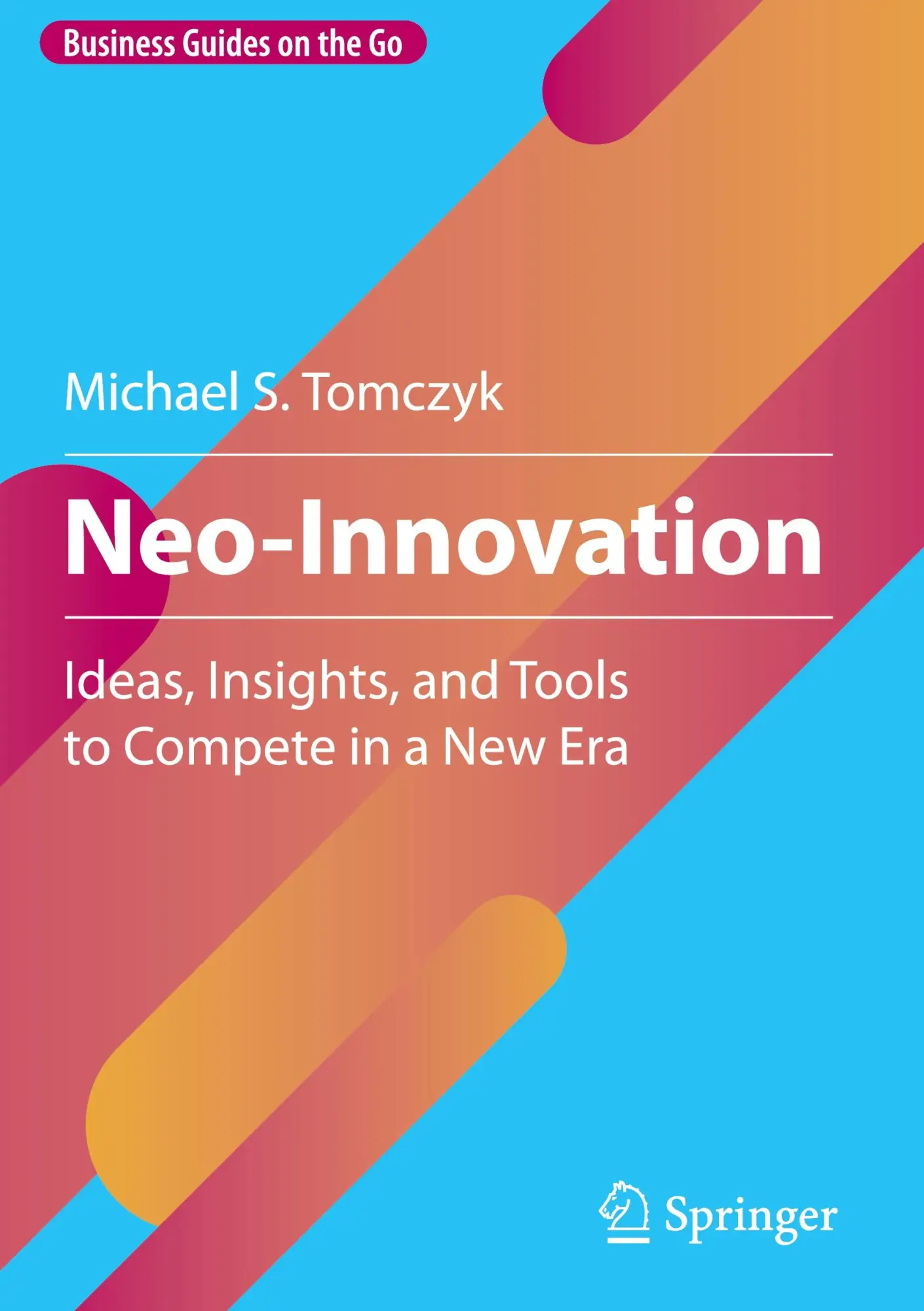 Cover: 9783031743023 | Neo-Innovation | Ideas, Insights, and Tools to Compete in a New Era