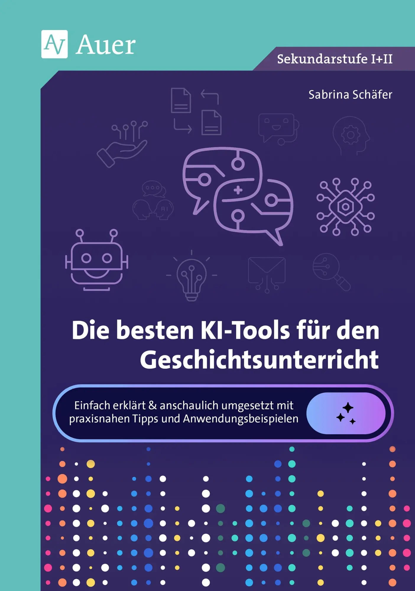 Cover: 9783403083023 | Die besten KI-Tools für den Geschichtsunterricht | Sabrina Schäfer