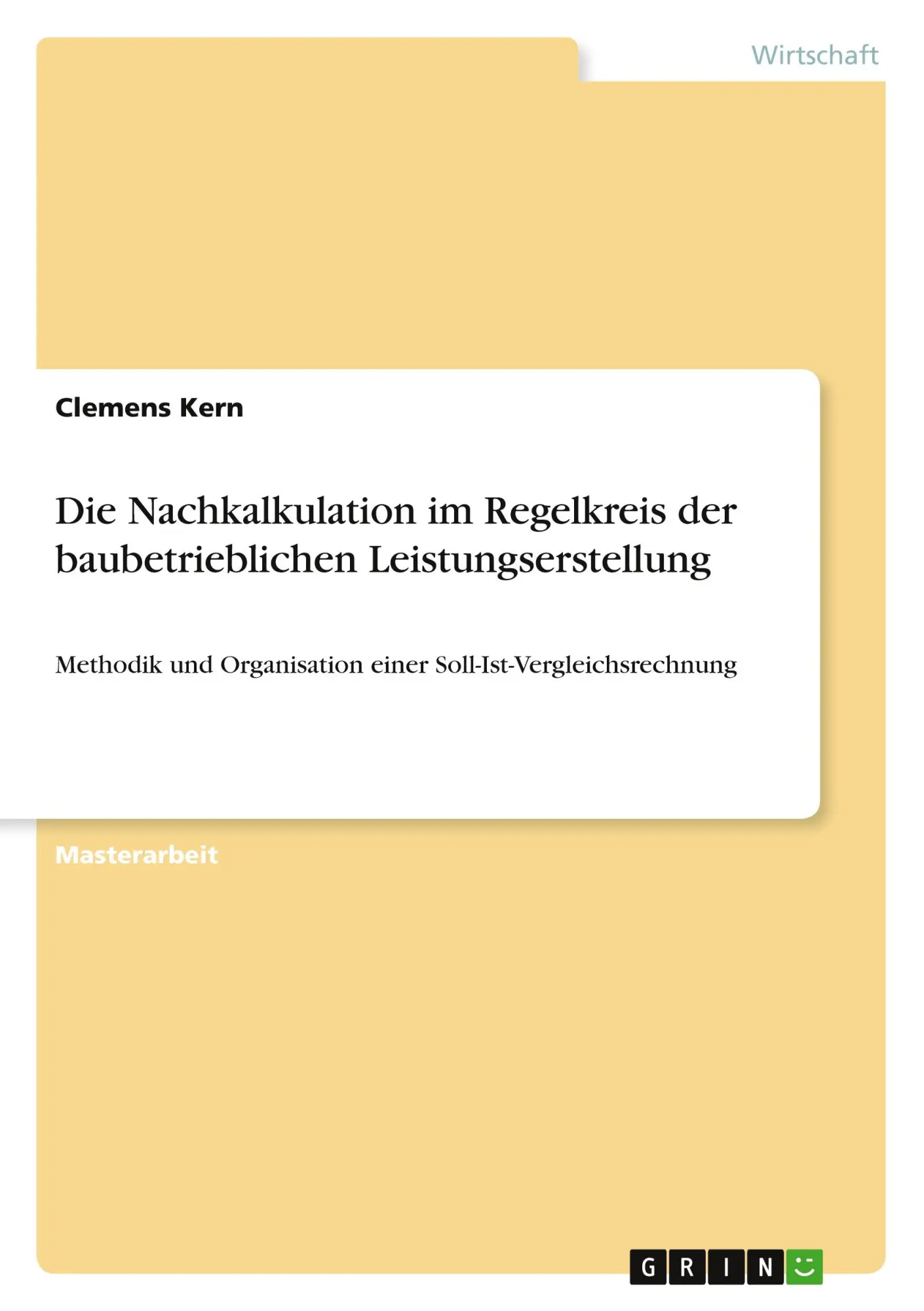 Cover: 9783668103023 | Die Nachkalkulation im Regelkreis der baubetrieblichen...