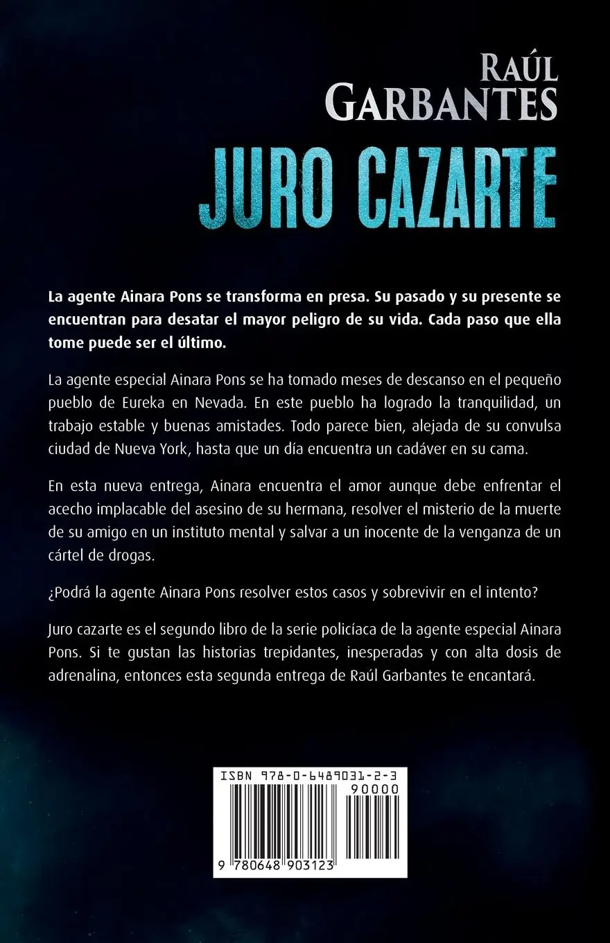 Rückseite: 9780648903123 | Juro cazarte | Un thriller policíaco | Raúl Garbantes | Taschenbuch