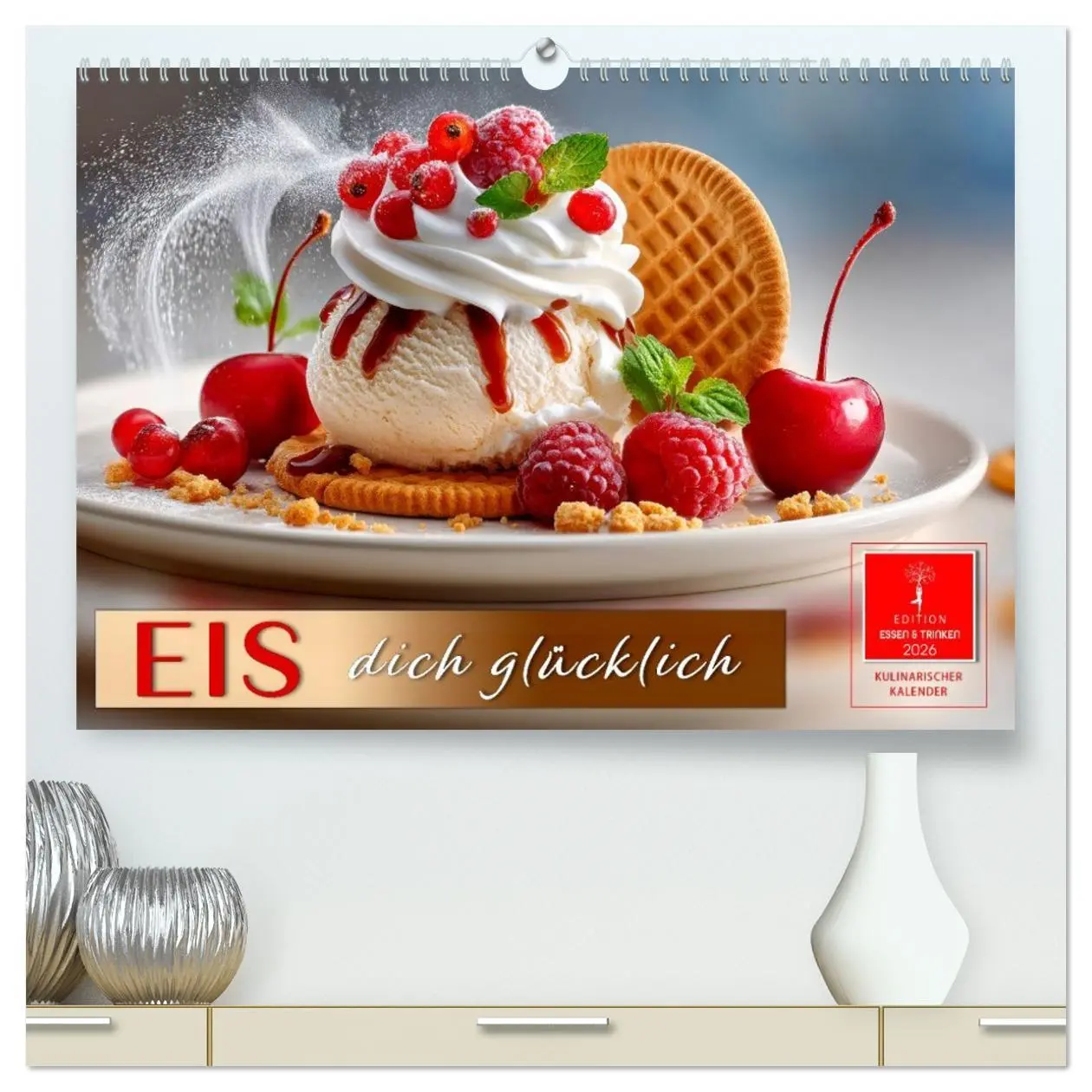 Cover: 9783516623123 | EIS dich glücklich (hochwertiger Premium Wandkalender 2026 DIN A2...