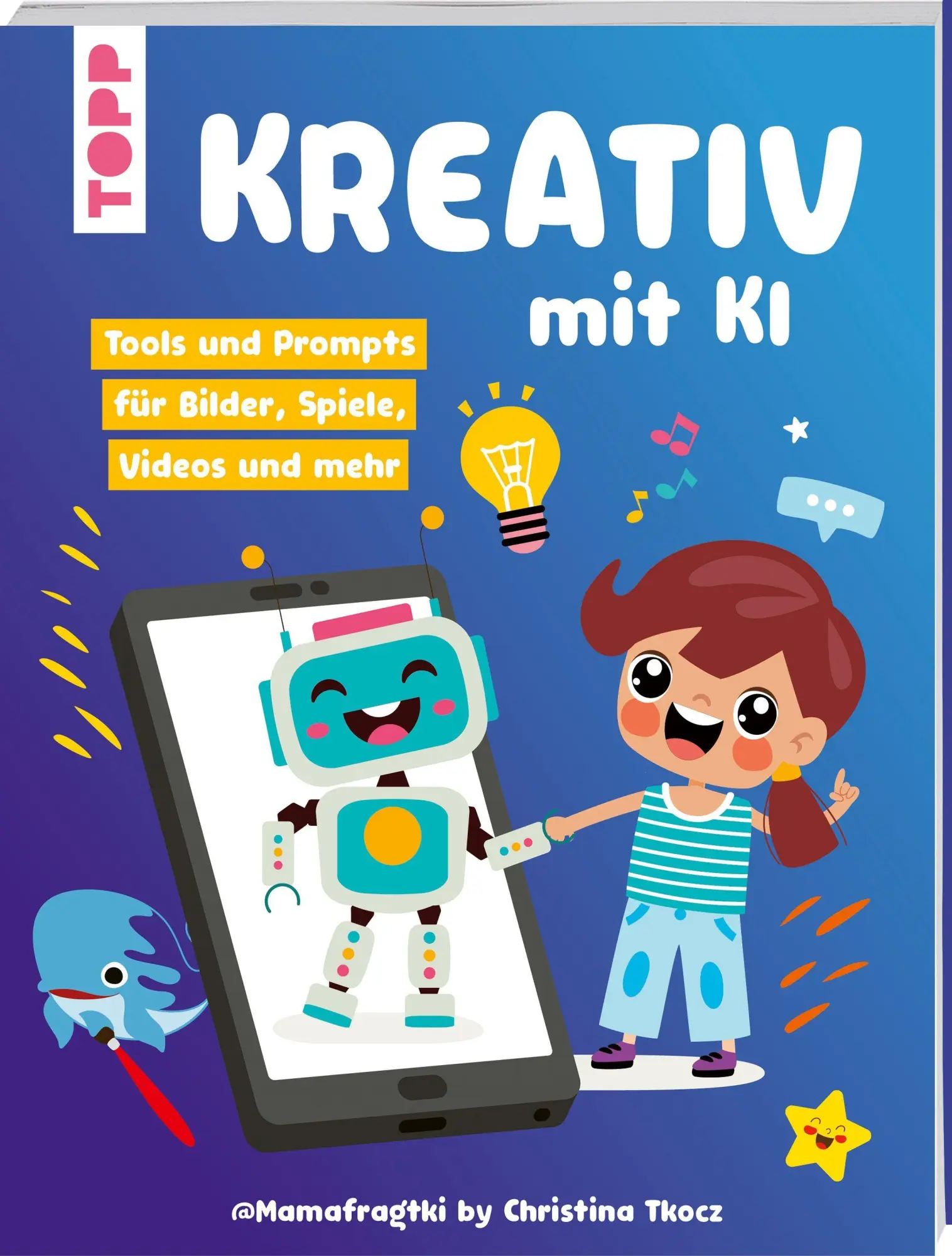 Cover: 9783735893123 | Kreativ mit KI | Tools und Prompts für Bilder, Spiele, Videos und mehr