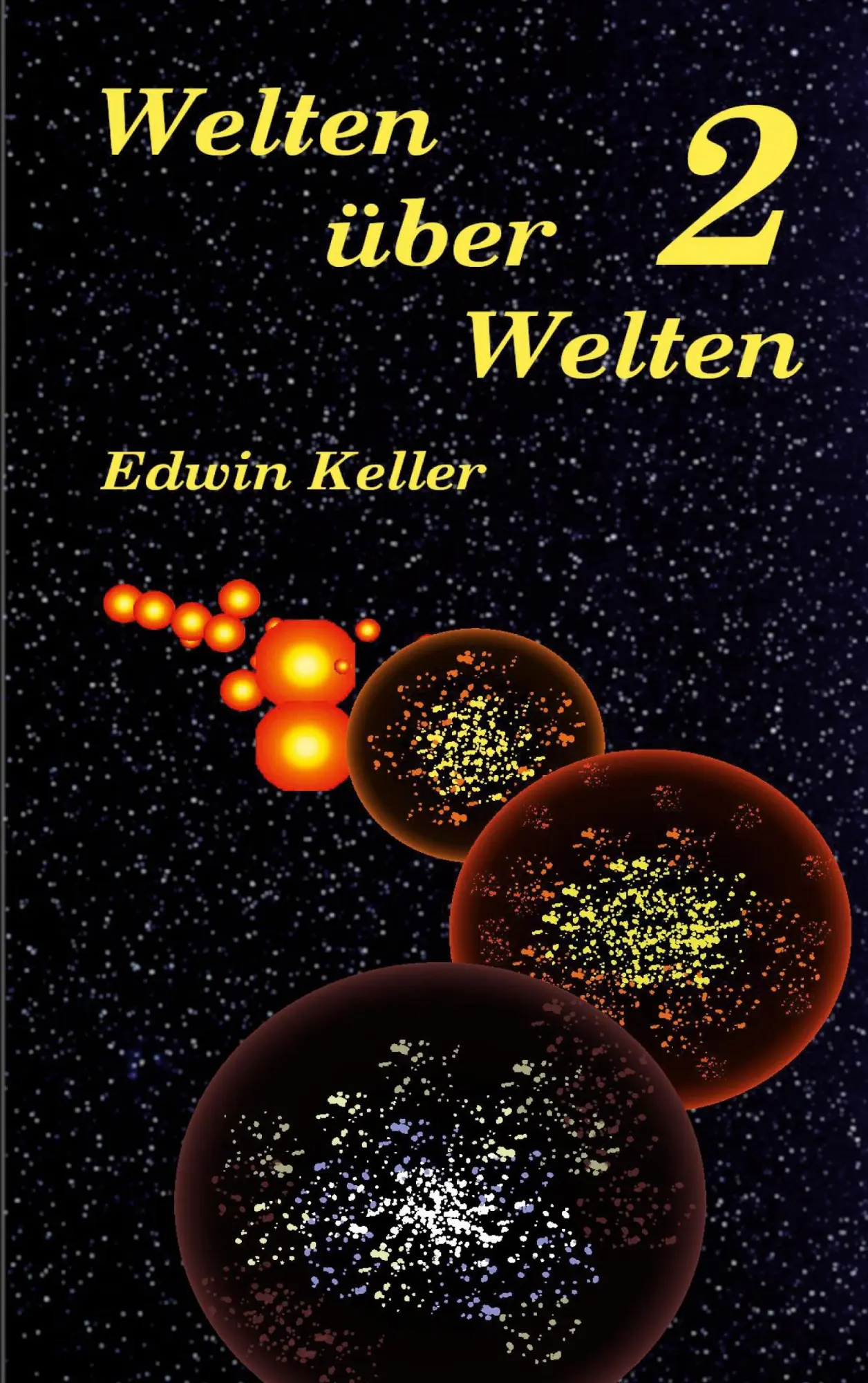 Cover: 9783743193123 | Welten über Welten 2 | Edwin Keller | Taschenbuch | 146 S. | Deutsch