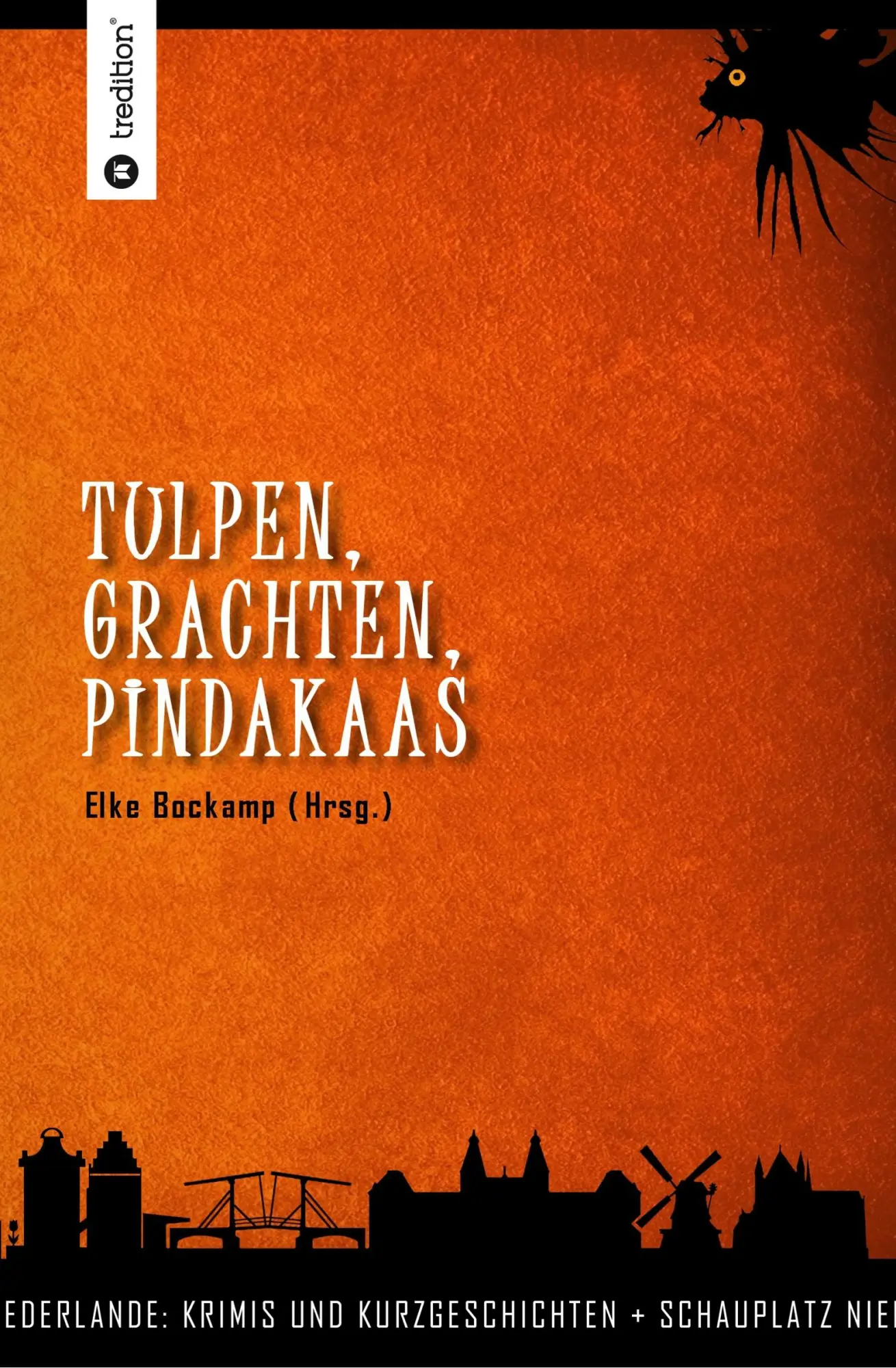 Cover: 9783749753123 | Tulpen, Grachten, Pindakaas | Elke Bockamp (u. a.) | Taschenbuch