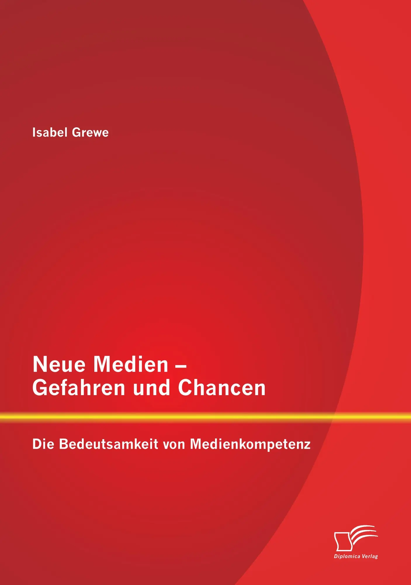 Cover: 9783842883123 | Neue Medien - Gefahren und Chancen: Die Bedeutsamkeit von...