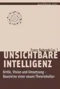 Cover: 9783854763123 | Unsichtbare Intelligenz | Franz Nahrada | Buch | Gebunden | Deutsch