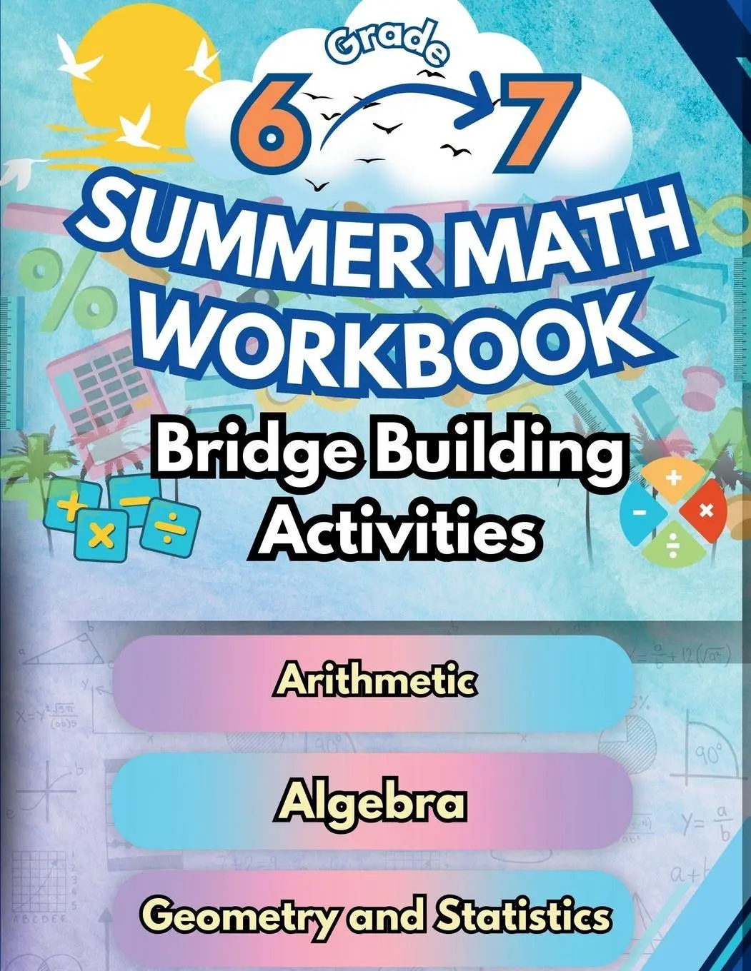 Cover: 9798330203123 | Summer Math Workbook 6-7 Grade Bridge Building Activities | Building