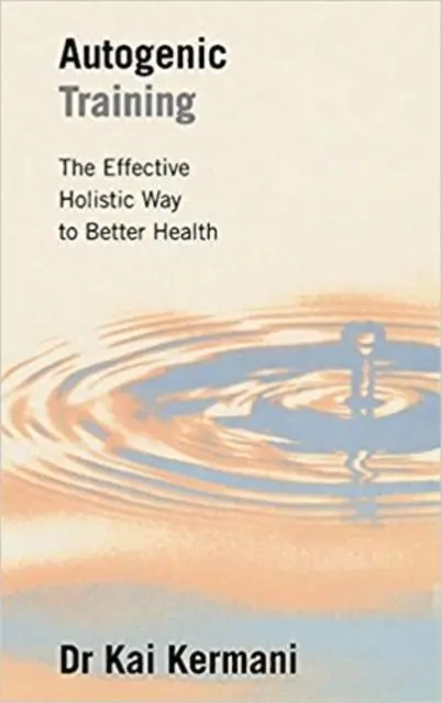 Cover: 9780285633223 | Autogenic Training | The Effective Holistic Way to Better Health