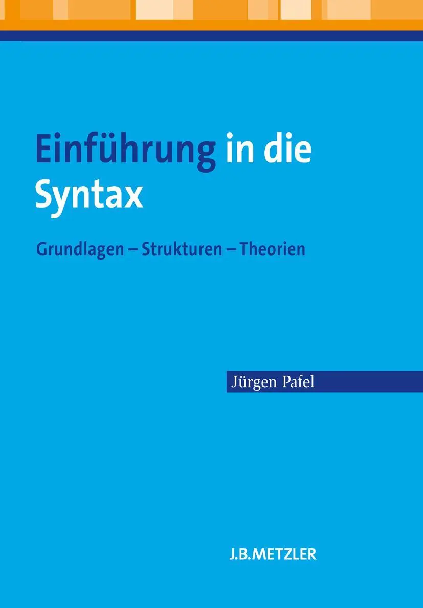 Cover: 9783476023223 | Einführung in die Syntax | Grundlagen - Strukturen - Theorien | Pafel