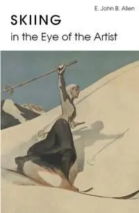 Cover: 9783903183223 | Skiing in the Eye of the Artist | E. John B. Allen | Buch | Englisch