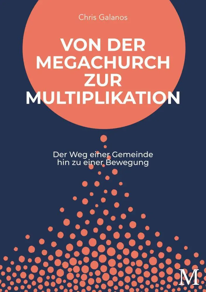 Cover: 9783944533223 | Von der Megachurch zur Multiplikation | Galanos Chris | Taschenbuch