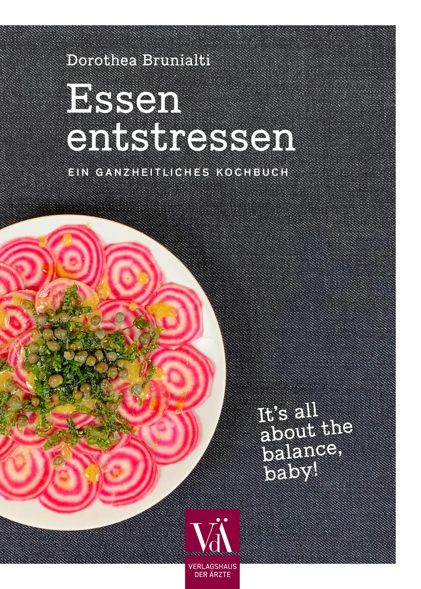 Cover: 9783990523223 | Essen entstressen | Ein ganzheitliches Kochbuch | Dorothea Brunialti